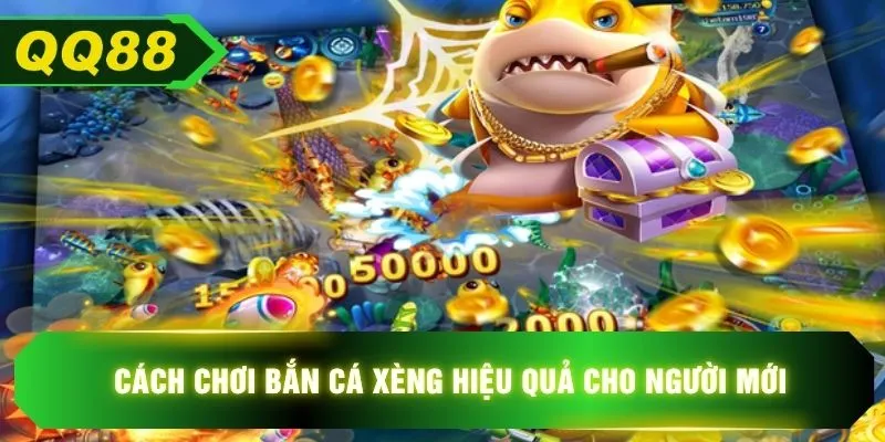 Cách chơi bắn cá xèng hiệu quả cho người mới